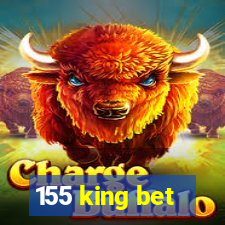 155 king bet